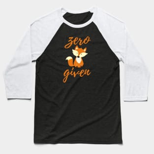 Zero Fox Given, Funny Fox Design Baseball T-Shirt